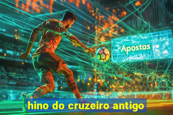 hino do cruzeiro antigo